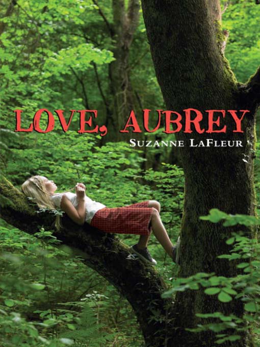 Title details for Love, Aubrey by Suzanne LaFleur - Wait list